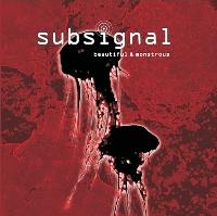 Subsignal - Beautiful and Monstrous
